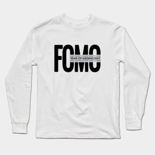 FOMO-joy of missing out Long Sleeve T-Shirt